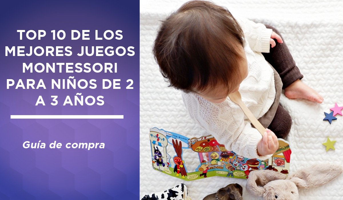 Top 10 De Los Mejores Juegos Montessori 2 3 Anos Nuestras Pruebas Y Recomendaciones